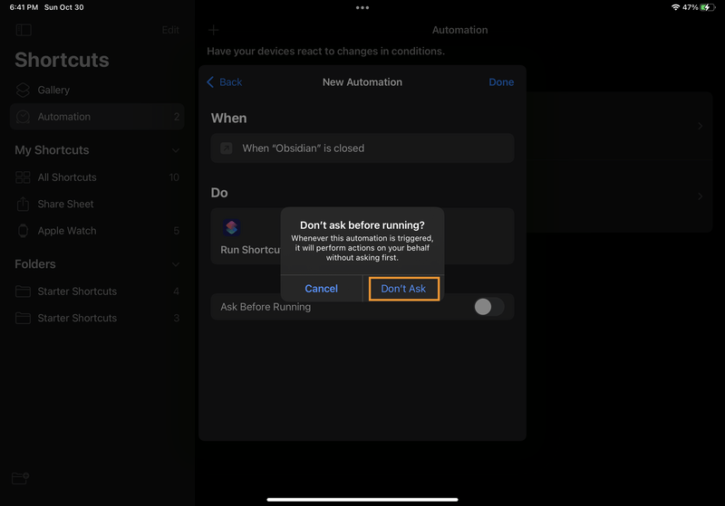 iPad screenshot of Shortcuts. A confirmation alert says, "Don't ask before running? Whenever this automation is triggered, it will perform actions on your behalf without asking first." The "Don't Ask" button is highlighted.
